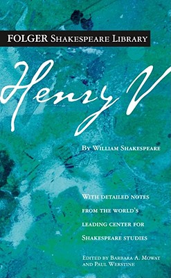 Henry V: The Life of Henry the Fifth - Shakespeare, William, and Mowat, Barbara a (Editor), and Werstine, Paul (Editor)