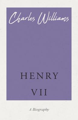 Henry VII - Williams, Charles