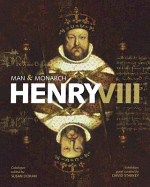 Henry VIII: Man and Monarch