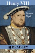 Henry VIII - Man or Myth