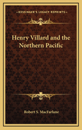 Henry Villard and the Northern Pacific