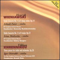 Henryk Wieniawski: Violin Concertos Nos. 1 & 2; Tikhon Khrennikov: Three pieces for violin & orchestra, Op. 26 - Arkady Futer (violin); Igor Oistrakh (violin)