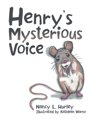 Henry's Mysterious Voice - Hurley, Nancy L