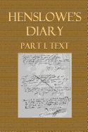 Henslowe's Diary Part I. Text