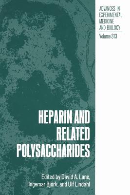 Heparin and Related Polysaccharides - Lane, David A. (Editor), and Bjrk, I. (Editor), and Lindahl, Ulf (Editor)