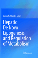 Hepatic De Novo Lipogenesis and Regulation of Metabolism