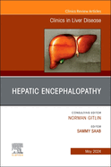 Hepatic Encephalopathy, an Issue of Clinics in Liver Disease: Volume 28-2