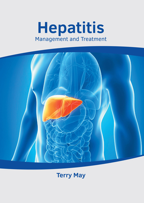 Hepatitis: Management and Treatment - May, Terry (Editor)