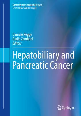 Hepatobiliary and Pancreatic Cancer - Regge, Daniele (Editor), and Zamboni, Giulia (Editor)