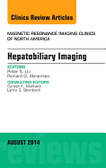 Hepatobiliary Imaging, an Issue of Magnetic Resonance Imaging Clinics of North America: Volume 22-3