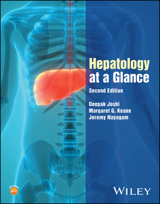 Hepatology at a Glance - Joshi, Deepak, and Keane, Margaret G., and Nayagam, Jeremy