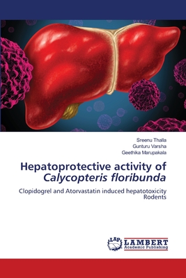 Hepatoprotective activity of Calycopteris floribunda - Thalla, Sreenu, and Varsha, Gunturu, and Marupakala, Geethika