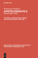Hephaestionis Thebani Apotelesmaticorum Libri Tres