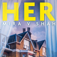 Her: An unputdownable psychological thriller with an ending you will never see coming