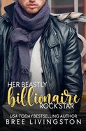 Her Beastly Billionaire Rock Star: A Clean Billionaire Romance Book Seven