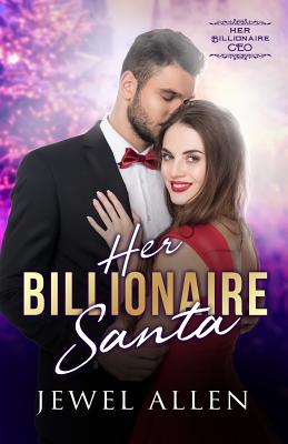 Her Billionaire Santa - Allen, Jewel