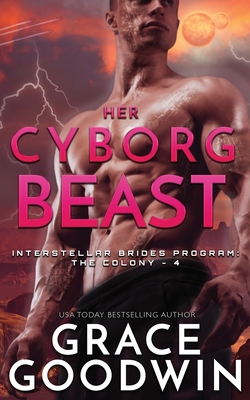 Her Cyborg Beast - Goodwin, Grace