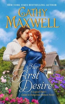 Her First Desire: A Logical Man's Guide to Dangerous Women Novel - Maxwell, Cathy