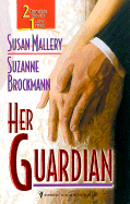 Her Guardian - Mallery, Susan, and Brockmann, Suzanne