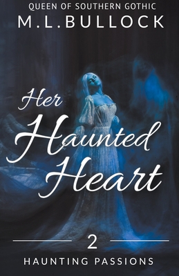 Her Haunted Heart - Bullock, M L