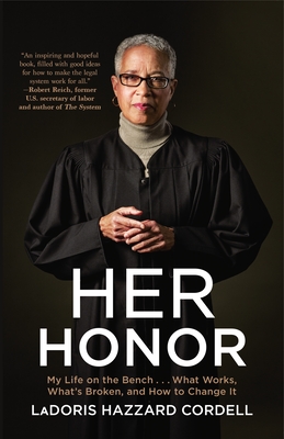 Her Honor: My Life on the Bench...What Works, What's Broken, and How to Change It - Cordell, Ladoris Hazzard