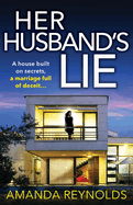 Her Husband's Lie: The breathlessly gripping psychological thriller from bestseller Amanda Reynolds