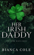 Her Irish Daddy: A Dark Mafia Romance