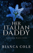 Her Italian Daddy: A Dark Mafia Romance
