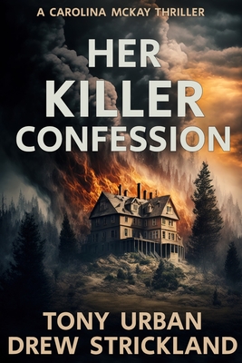 Her Killer Confession: An unputdownable and gripping psychological crime thriller - Strickland, Drew, and Urban, Tony