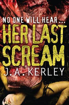 Her Last Scream - Kerley, J. A.