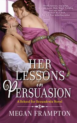 Her Lessons in Persuasion: A School for Scoundrels Novel - Frampton, Megan
