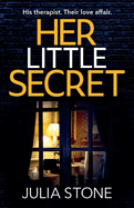Her Little Secret: The most spine-chilling and unputdownable psychological thriller you will read this year!