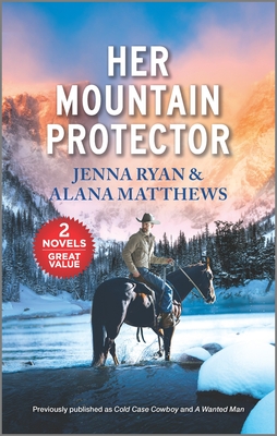 Her Mountain Protector - Ryan, Jenna, and Matthews, Alana