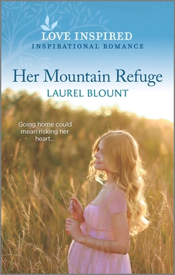Her Mountain Refuge: An Uplifting Inspirational Romance - Blount, Laurel