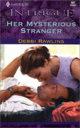 Her Mysterious Stranger - Rawlins, Debbi