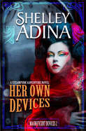 Her Own Devices: A steampunk adventure novel