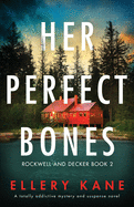 Her Perfect Bones: A totally addictive mystery and suspense novel