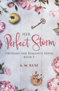 Her Perfect Storm: Orchard Inn Romance Series Book 3