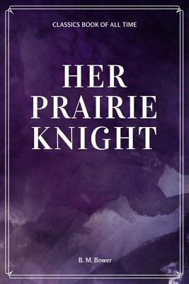 Her Prairie Knight - Bower, B M