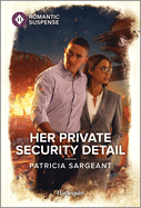 Her Private Security Detail: A Thrilling Bodyguard Romance