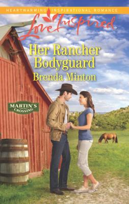 Her Rancher Bodyguard - Minton, Brenda