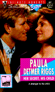 Her Secret, His Child - Detmer Riggs, Paula, and Gordon, Lucy