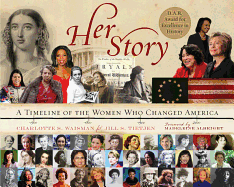 Her Story: A Timeline of the Women Who Changed America: A Timeline of the Women Who Changed America