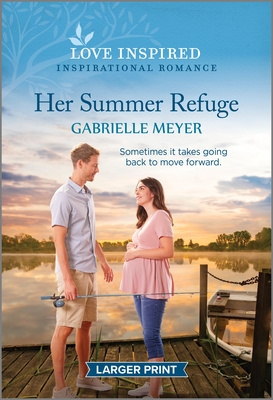 Her Summer Refuge: An Uplifting Inspirational Romance - Meyer, Gabrielle