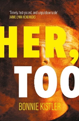 Her, Too: Gripping new psychological thriller with a shocking twist - Kistler, Bonnie