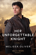 Her Unforgettable Knight: Mills & Boon Historical