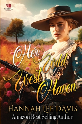 Her Wild West Haven: A Western Historical Romance Book - Lee Davis, Hannah