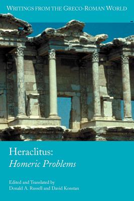 Heraclitus: Homeric Problems - Heraclitus (of Ephesus ), and Russell, Donald A (Translated by), and Konstan, David, Professor (Translated by)