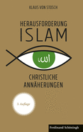 Herausforderung Islam: Christliche Annherungen. 3. Auflage