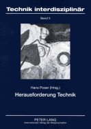 Herausforderung Technik: Philosophische Und Technikgeschichtliche Analysen